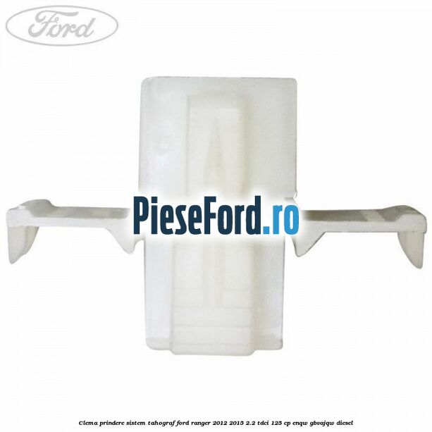 Clema prindere sistem tahograf Ford Ranger 2012-2015 2.2 TDCi 125 cp ENQW, GBVAJQW diesel