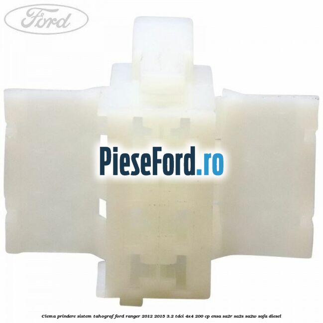 Clema prindere sistem tahograf Ford Ranger 2012-2015 3.2 TDCi 4x4 200 cp ENSA, SA2R, SA2S, SA2W, SAFA diesel
