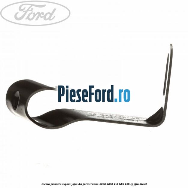 Clema prindere suport joja ulei Ford Transit 2000-2006 2.0 TDCi 125 cp FIFA diesel
