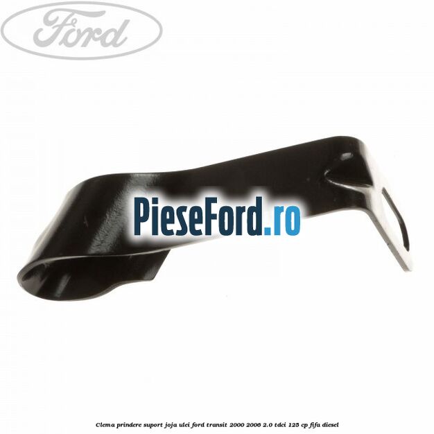 Clema prindere suport joja ulei Ford Transit 2000-2006 2.0 TDCi 125 cp FIFA diesel
