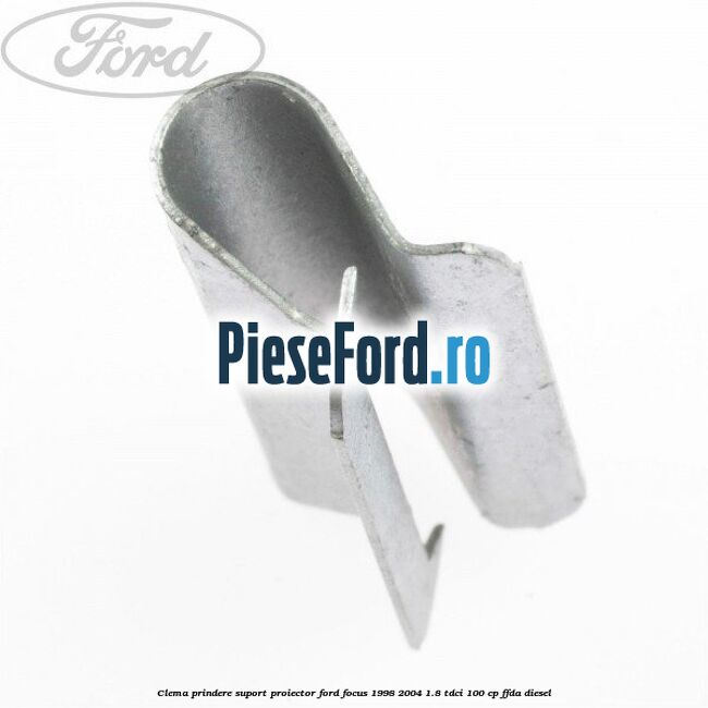 Clema prindere suport proiector Ford Focus 1998-2004 1.8 TDCi 100 cp FFDA diesel