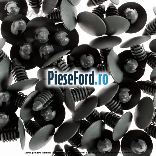 Clema prindere tapiterie interior Ford Galaxy 2007-2014 2.0 145 cp AOWA, AOWB, TBWA, TBWB benzina