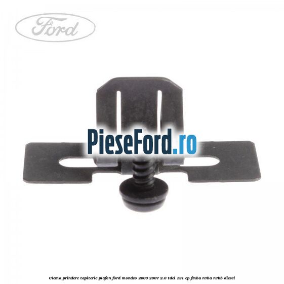 Clema prindere tapiterie plafon Ford Mondeo 2000-2007 2.0 TDCi 131 cp FMBA, N7BA, N7BB diesel