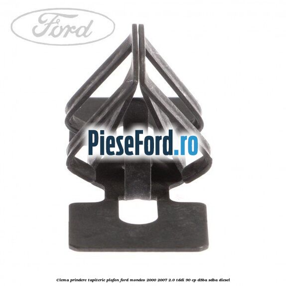 Clema prindere tapiterie plafon Ford Mondeo 2000-2007 2.0 TDDI 90 cp D5BA, SDBA diesel