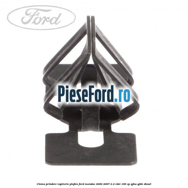 Clema prindere tapiterie plafon Ford Mondeo 2000-2007 2.2 TDCi 155 cp QJBA, QJBB diesel