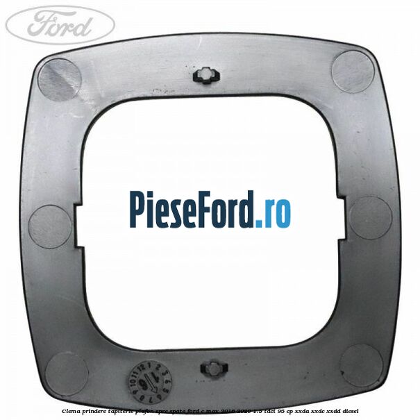 Clema prindere tapiterie plafon spre spate Ford C-Max 2016-2020 1.5 TDCi 95 cp XXDA, XXDC, XXDD diesel