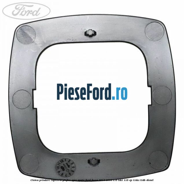Clema prindere tapiterie plafon spre spate Ford Focus 2014-2018 1.6 TDCi 115 cp T1DA, T1DB diesel