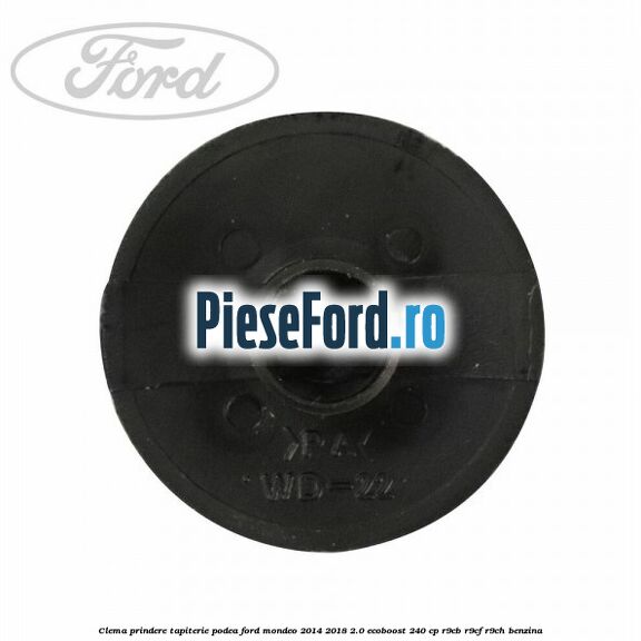 Clema prindere tapiterie podea Ford Mondeo 2014-2018 2.0 EcoBoost 240 cp R9CB, R9CF, R9CH benzina