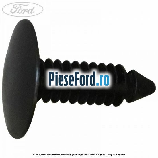 Clema prindere tapiterie portbagaj Ford Kuga 2019-2023 2.5 FHEV 190 cp Clema prindere tapiterie portbagaj Ford Kuga 2019-2023 2.5 FHEV 190 cp n/a hybrid