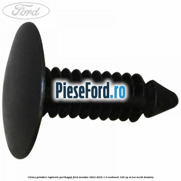Clema prindere tapiterie portbagaj Ford Mondeo 2014-2018 1.0 EcoBoost 125 cp M1CA, M1CB benzina