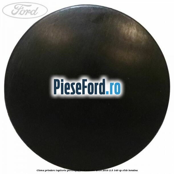 Clema prindere tapiterie portbagaj Ford Mondeo 2014-2018 2.5 149 cp S7CB benzina