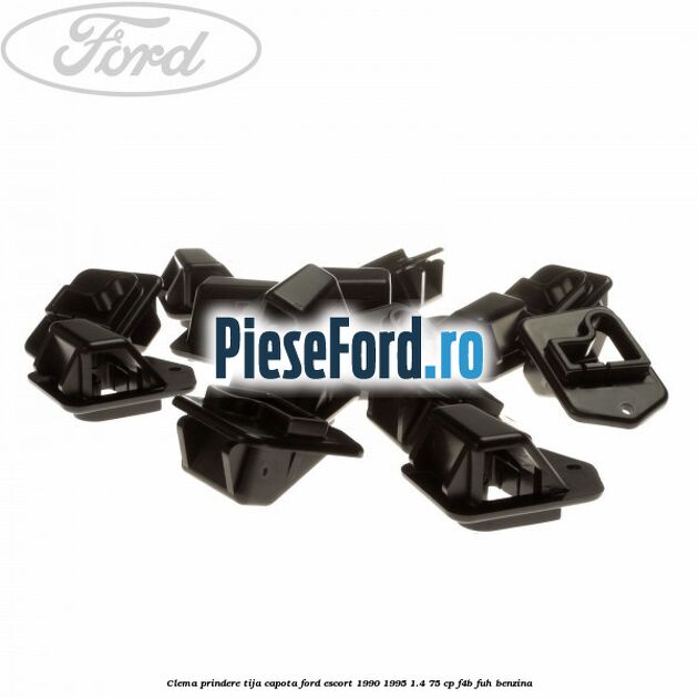Clema prindere tija capota Ford Escort 1990-1995 1.4 75 cp F4B, FUH benzina