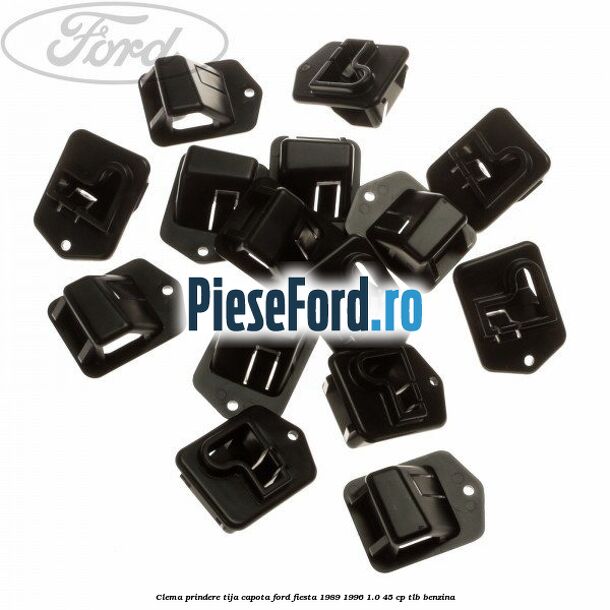 Clema prindere tija capota Ford Fiesta 1989-1996 1.0 45 cp TLB benzina