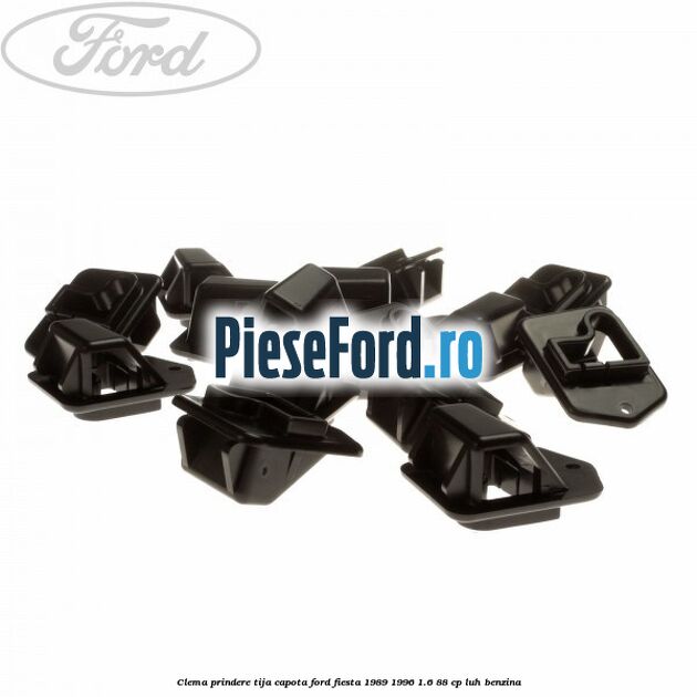 Clema prindere tija capota Ford Fiesta 1989-1996 1.6 88 cp LUH benzina