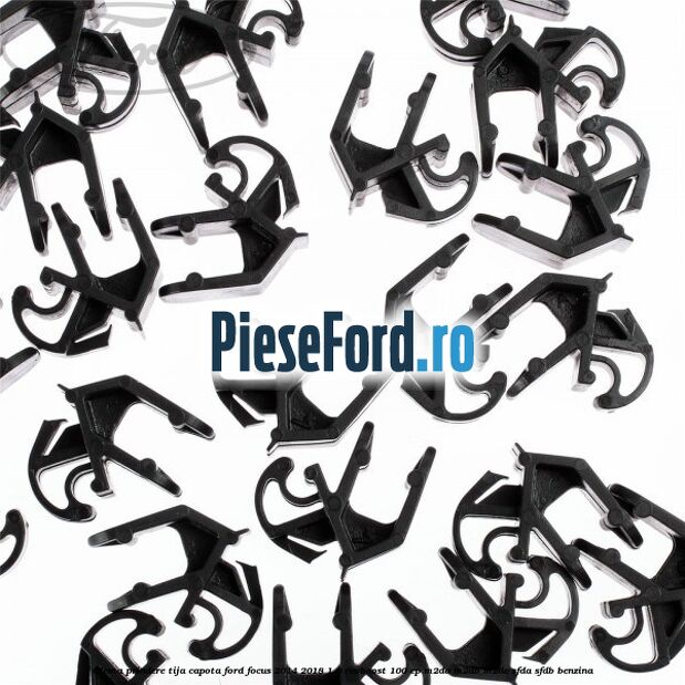 Clema prindere tija capota Ford Focus 2014-2018 1.0 EcoBoost 100 cp M2DA, M2DB, M2DC, SFDA, SFDB benzina