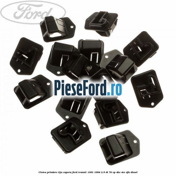 Clema prindere tija capota Ford Transit 1991-1994 2.5 DI 70 cp 4BC, 4CC, 4FA diesel