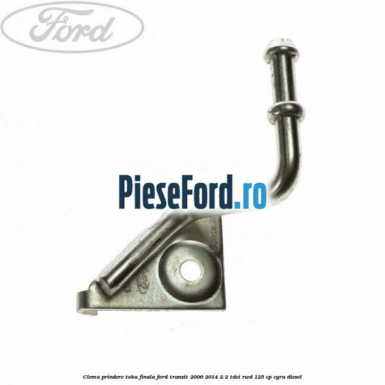 Clema prindere toba finala Ford Transit 2006-2014 2.2 TDCi RWD 125 cp CYRA diesel