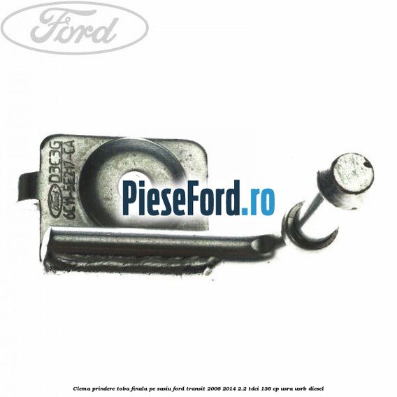 Clema prindere toba finala pe sasiu Ford Transit 2006-2014 2.2 TDCi 136 cp USRA, USRB diesel