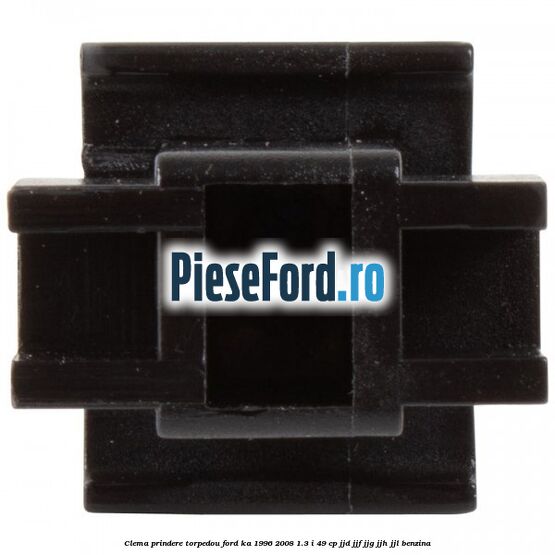 Clema prindere torpedou Ford Ka 1996-2008 1.3 i 49 cp JJD, JJF, JJG, JJH, JJL benzina