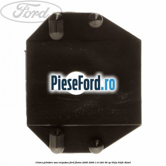 Clema prindere usa torpedou Ford Fiesta 2005-2008 1.6 TDCi 90 cp HHJA, HHJB diesel