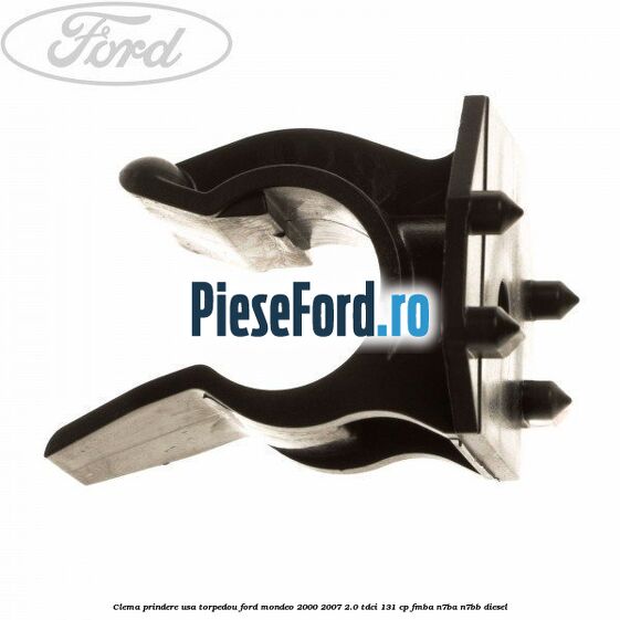 Clema prindere usa torpedou Ford Mondeo 2000-2007 2.0 TDCi 131 cp FMBA, N7BA, N7BB diesel