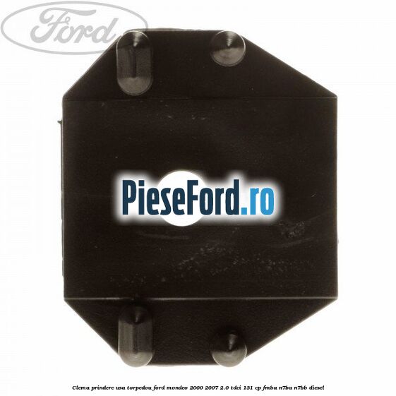 Clema prindere usa torpedou Ford Mondeo 2000-2007 2.0 TDCi 131 cp FMBA, N7BA, N7BB diesel