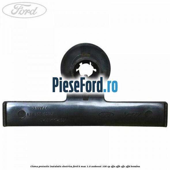 Clema protectie instalatie electrica Ford B-Max 1.0 EcoBoost 100 cp SFJA, SFJB, SFJC, SFJD benzina