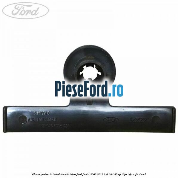 Clema protectie instalatie electrica Ford Fiesta 2008-2012 1.6 TDCi 95 cp Clema protectie instalatie electrica Ford Fiesta 2008-2012 1.6 TDCi 95 cp T3JA, TZJA, TZJB diesel