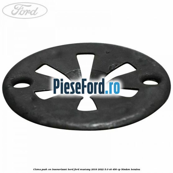 Clema push on insonorizant bord Ford Mustang 2018-2022 5.0 V8 450 cp 50SDEM benzina