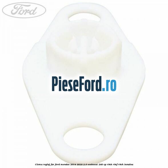 Clema reglaj far Ford Mondeo 2014-2018 2.0 EcoBoost 240 cp R9CB, R9CF, R9CH benzina