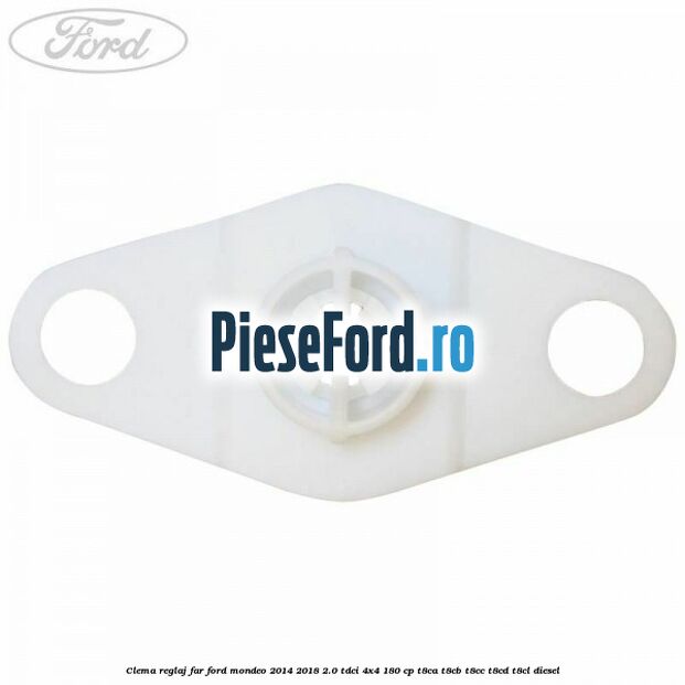 Clema reglaj far Ford Mondeo 2014-2018 2.0 TDCi 4x4 180 cp T8CA, T8CB, T8CC, T8CD, T8CL diesel