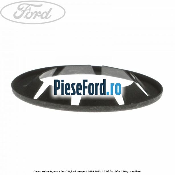 Clema rotunda panou bord 34 Ford EcoSport 2019-2023 1.5 TDCi EcoBlue 120 cp Clema rotunda panou bord 34 Ford EcoSport 2019-2023 1.5 TDCi EcoBlue 120 cp n/a diesel