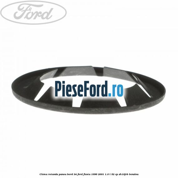 Clema rotunda panou bord 34 Ford Fiesta 1996-2001 1.0 i 52 cp ZH10JRB benzina