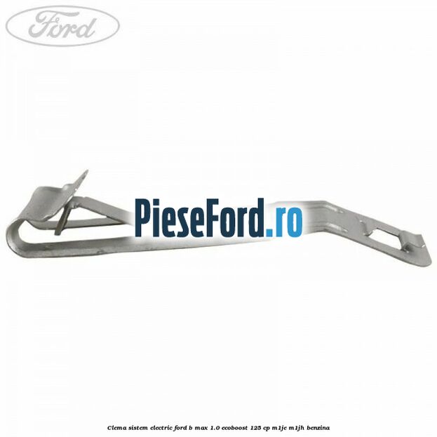 Clema sistem electric Ford B-Max 1.0 EcoBoost 125 cp M1JE, M1JH benzina