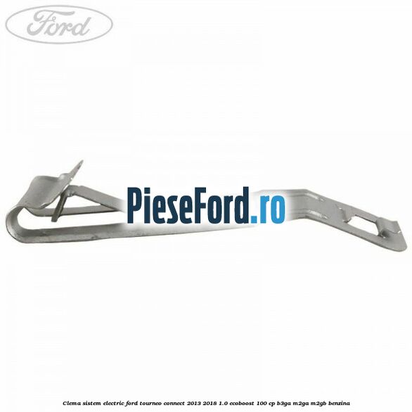 Clema sistem electric Ford Tourneo Connect 2013-2018 1.0 EcoBoost 100 cp B3GA, M2GA, M2GB benzina