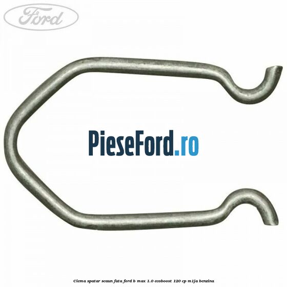 Clema spatar scaun fata Ford B-Max 1.0 EcoBoost 120 cp M1JA benzina