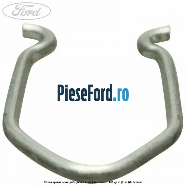 Clema spatar scaun fata Ford B-Max 1.0 EcoBoost 125 cp M1JE, M1JH benzina