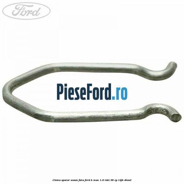 Clema spatar scaun fata Ford B-Max 1.6 TDCi 95 cp T3JB diesel