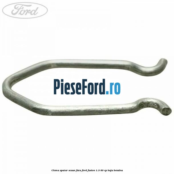 Clema spatar scaun fata Ford Fusion 1.3 60 cp BAJA benzina