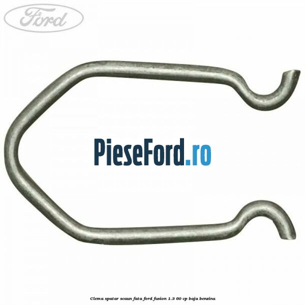 Clema spatar scaun fata Ford Fusion 1.3 60 cp BAJA benzina