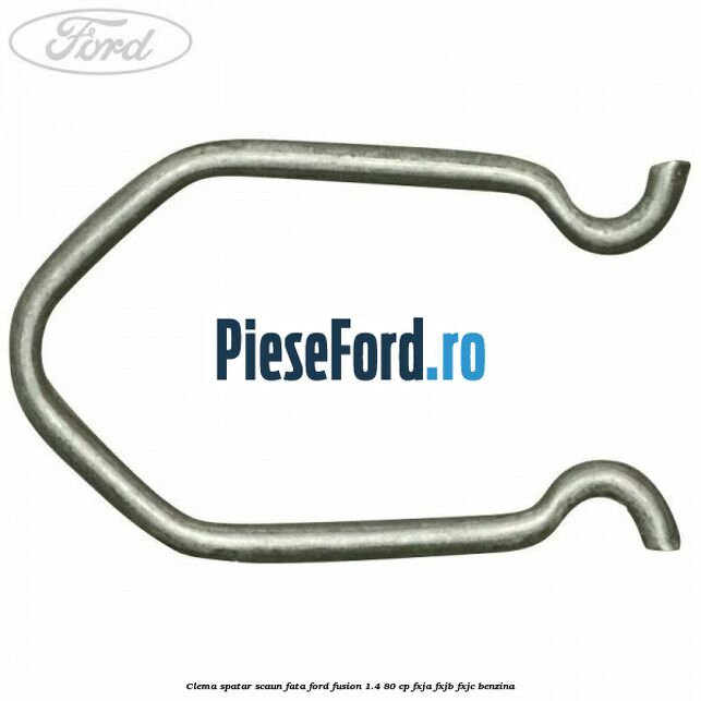 Clema spatar scaun fata Ford Fusion 1.4 80 cp FXJA, FXJB, FXJC benzina