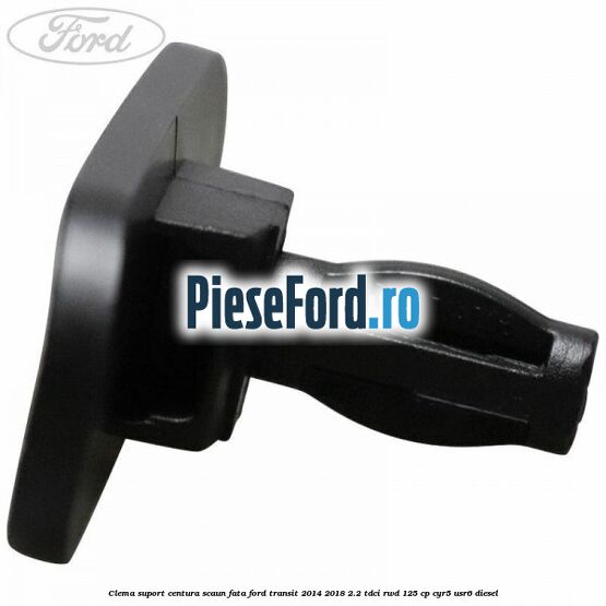 Clema suport centura scaun fata Ford Transit 2014-2018 2.2 TDCi RWD 125 cp CYR5, USR6 diesel