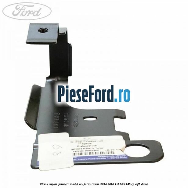 Clema suport prindere modul ECU Ford Transit 2014-2018 2.2 TDCi 155 cp CVF5 diesel