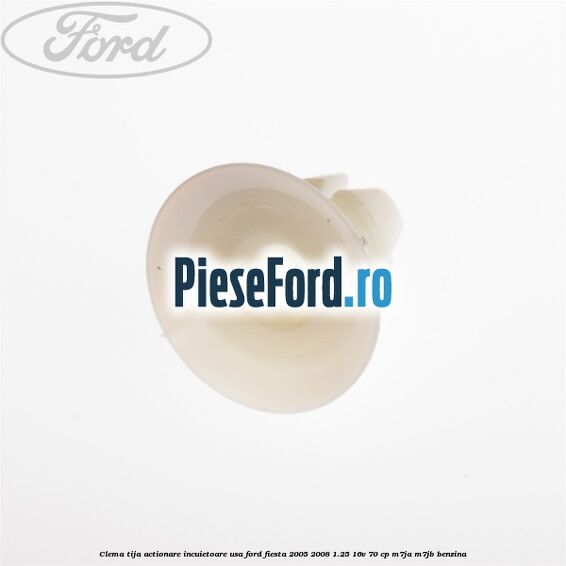 Clema tija actionare incuietoare usa Ford Fiesta 2005-2008 1.25 16V 70 cp M7JA, M7JB benzina