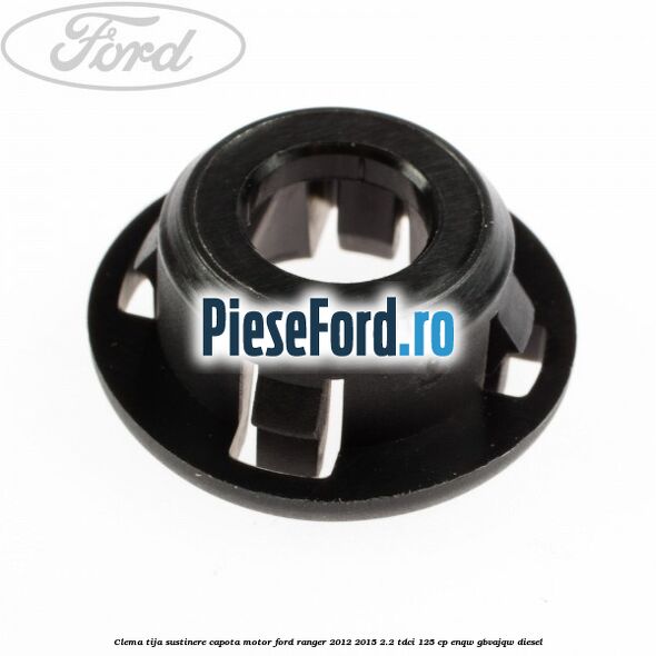 Clema tija sustinere capota motor Ford Ranger 2012-2015 2.2 TDCi 125 cp ENQW, GBVAJQW diesel