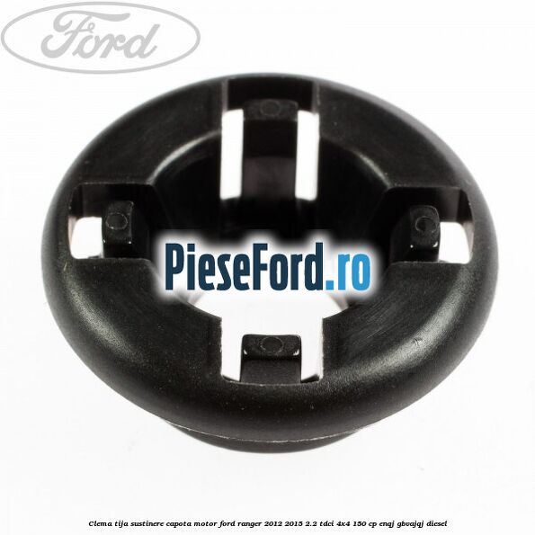 Clema tija sustinere capota motor Ford Ranger 2012-2015 2.2 TDCi 4x4 150 cp ENQJ, GBVAJQJ diesel