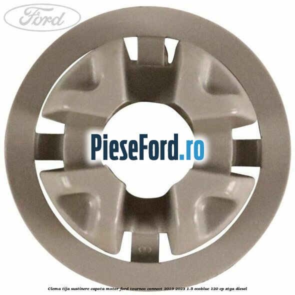 Clema tija sustinere capota motor Ford Tourneo Connect 2019-2023 1.5 EcoBlue 120 cp ZTGA diesel