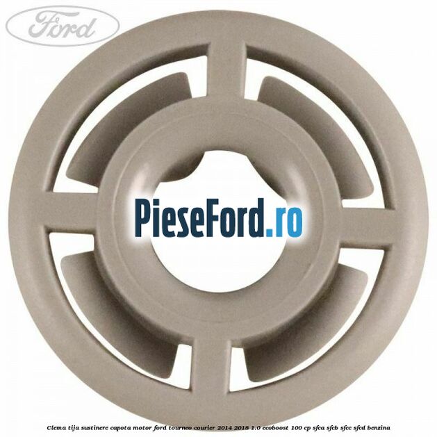Clema tija sustinere capota motor Ford Tourneo Courier 2014-2018 1.0 EcoBoost 100 cp SFCA, SFCB, SFCC, SFCD benzina