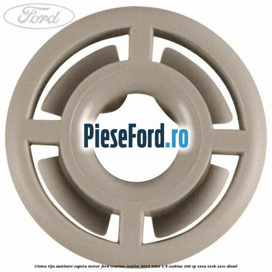 Clema tija sustinere capota motor Ford Tourneo Courier 2019-2023 1.5 EcoBlue 100 cp XXCA, XXCB, XXCC diesel