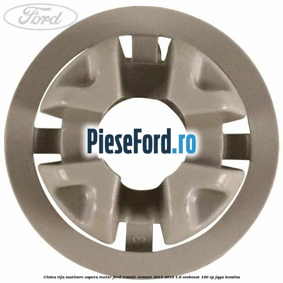 Clema tija sustinere capota motor Ford Transit Connect 2013-2018 1.6 EcoBoost 150 cp JQGA benzina